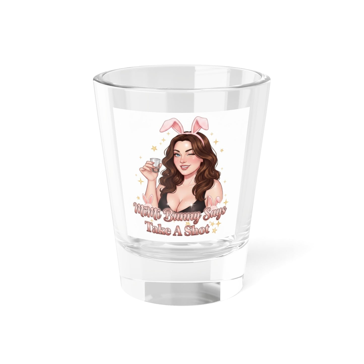 MiMi Baybii Collection - Take A Shot Glass – 1.5oz Party Favor